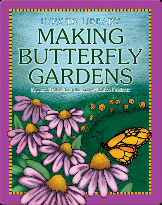 Making Butterfly Gardens by Dana Meachen Rau